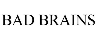 BAD BRAINS