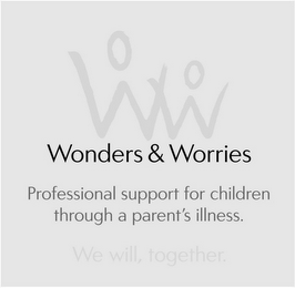 WW WONDERS & WORRIES PROFESSIONAL SUPPORT FOR CHILDREN THOUGH A PARENT'S ILLNESS. WE WILL, TOGETHER.