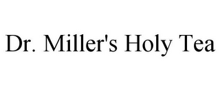 DR. MILLER'S HOLY TEA