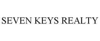 SEVEN KEYS REALTY