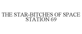 THE STAR-BITCHES OF SPACE STATION 69