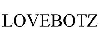 LOVEBOTZ