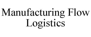 MANUFACTURING FLOW LOGISTICS