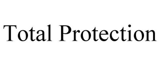 TOTAL PROTECTION