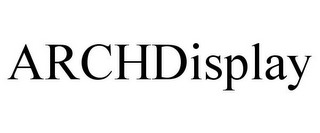 ARCHDISPLAY