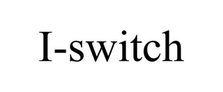 I-SWITCH