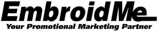 EMBROIDME YOUR PROMOTIONAL MARKETING PARTNER