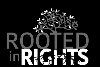 ROOTED IN RIGHTS