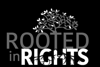 ROOTED IN RIGHTS