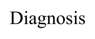 DIAGNOSIS