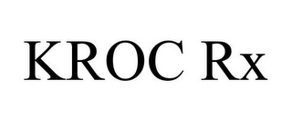 KROC RX