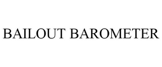 BAILOUT BAROMETER