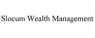 SLOCUM WEALTH MANAGEMENT