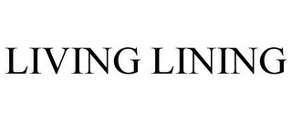 LIVING LINING