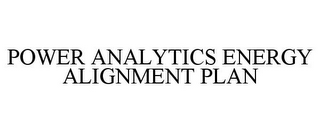 POWER ANALYTICS ENERGY ALIGNMENT PLAN