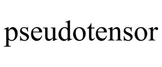 PSEUDOTENSOR