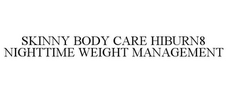 SKINNY BODY CARE HIBURN8 NIGHTTIME WEIGHT MANAGEMENT