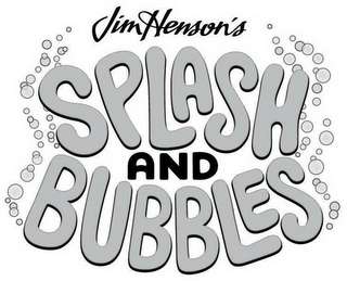 JIM HENSON'S SPLASH AND BUBBLES