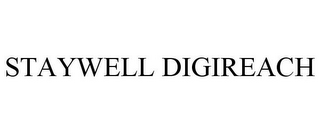 STAYWELL DIGIREACH