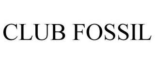 CLUB FOSSIL
