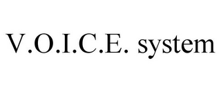 V.O.I.C.E. SYSTEM