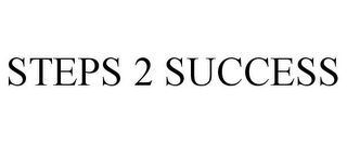 STEPS 2 SUCCESS