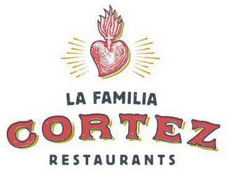 LA FAMILIA CORTEZ RESTAURANTS