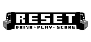 RESET DRINK + PLAY = SCORE