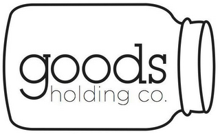 GOODS HOLDING CO.