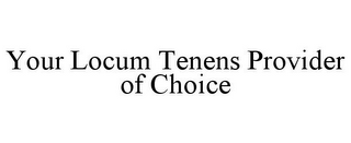 YOUR LOCUM TENENS PROVIDER OF CHOICE