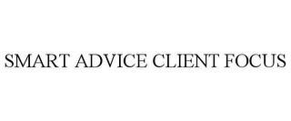 SMART ADVICE CLIENT FOCUS