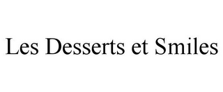 LES DESSERTS ET SMILES