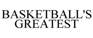 BASKETBALL'S GREATEST