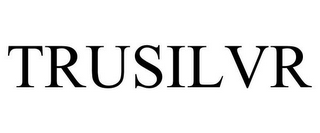TRUSILVR