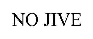 NO JIVE