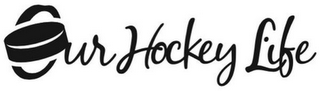 OUR HOCKEY LIFE