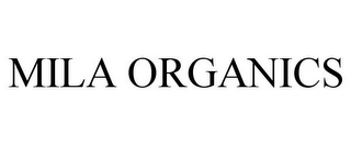 MILA ORGANICS