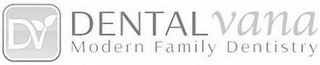 DV DENTALVANA MODERN FAMILY DENTISTRY