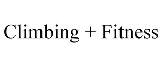 CLIMBING + FITNESS