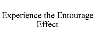 EXPERIENCE THE ENTOURAGE EFFECT