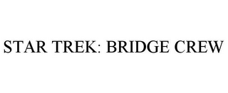 STAR TREK: BRIDGE CREW
