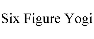 SIX FIGURE YOGI