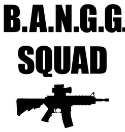 B.A.N.G.G. SQUAD