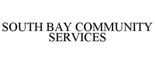 SOUTH BAY COMMUNITY SERVICES