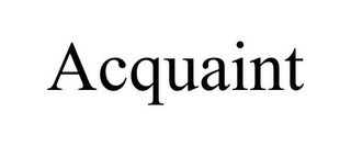 ACQUAINT