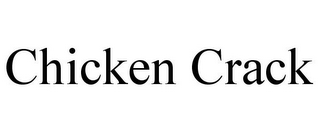 CHICKEN CRACK