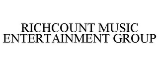 RICHCOUNT MUSIC ENTERTAINMENT GROUP