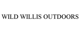 WILD WILLIS OUTDOORS