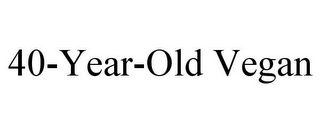 40-YEAR-OLD VEGAN