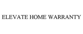 ELEVATE HOME WARRANTY